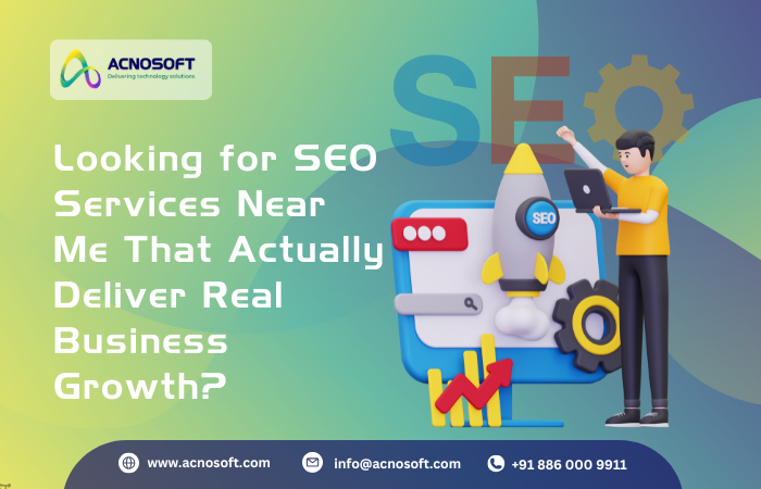 Looking for SEO Services Near Me That Actually Deliver Real Business Growth?
